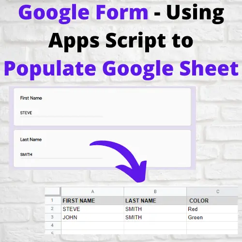 Google Form – Using Apps Script to Populate Google Sheet