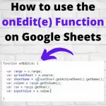 Google onEdit(e) Function