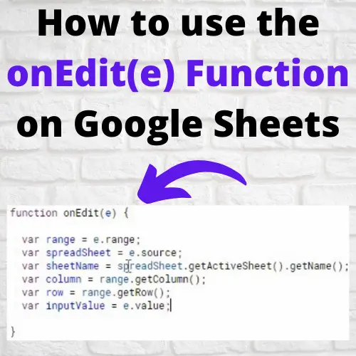 How to use the onEdit(e) Function on Google Sheets