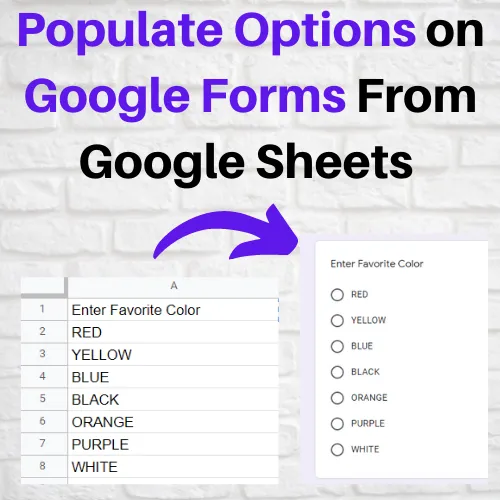Populate Options on Google Forms From Google Sheets