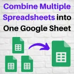 Combine Multiple Spreadsheets Google Sheets