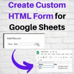 Create Custom HTML Form Google Sheets