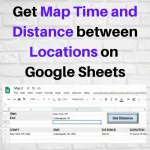 Time and Distance Map Google Sheets