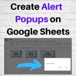 Alert Popups on Google Sheets