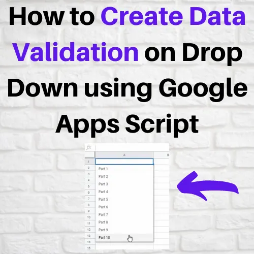 How to Create Data Validation on Drop Down using Google Apps Script