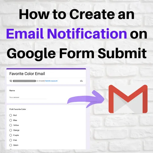 How to Create an Email Notification on Google Form Submit