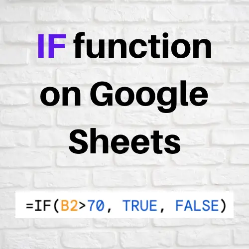 How to use IF Function on Google Sheets